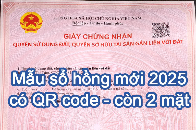 Mẫu sổ hồng mới 2025 có mã QR chỉ còn hai mặt